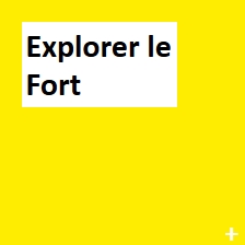 explorer le fort